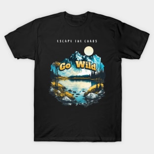 Escape the Chaos go Wild T-Shirt